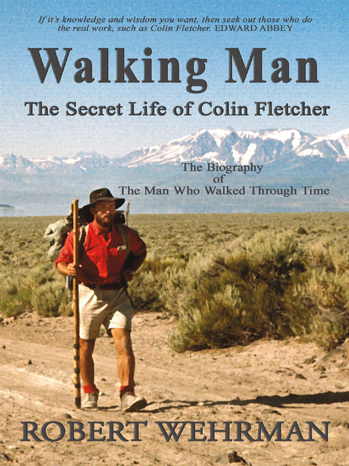 Title details for Walking Man: the Secret Life of Colin Fletcher by Robert Wehrman - Available